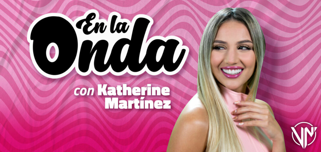 En la Onda: Lo más destacado de la farándula con Katherine Martínez (+Video)