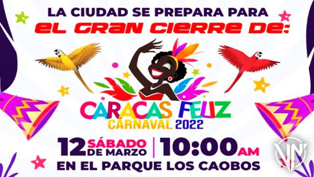 Gran cierre del Caracas Feliz Carnaval 2022 en el Parque Los Caobos