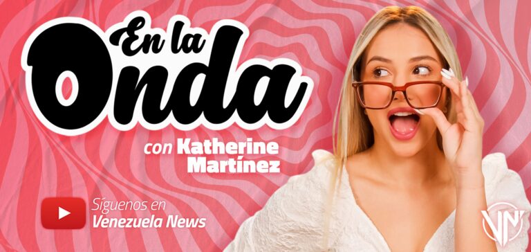 En la Onda: Te trae el top 5 del espectáculo con Katherine Martínez (+Video)
