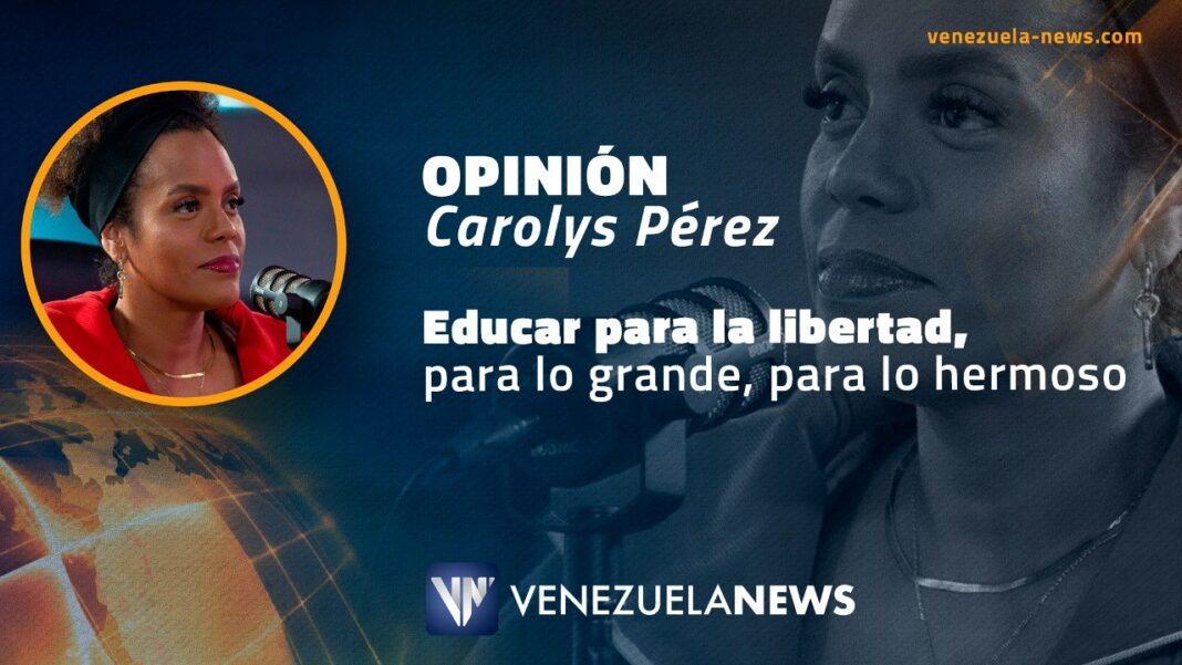 Educar para la libertad, por Carolys Pérez