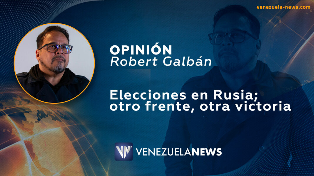 Elecciones en Rusia; otro frente, otra victoria | Por: Robert Galbán