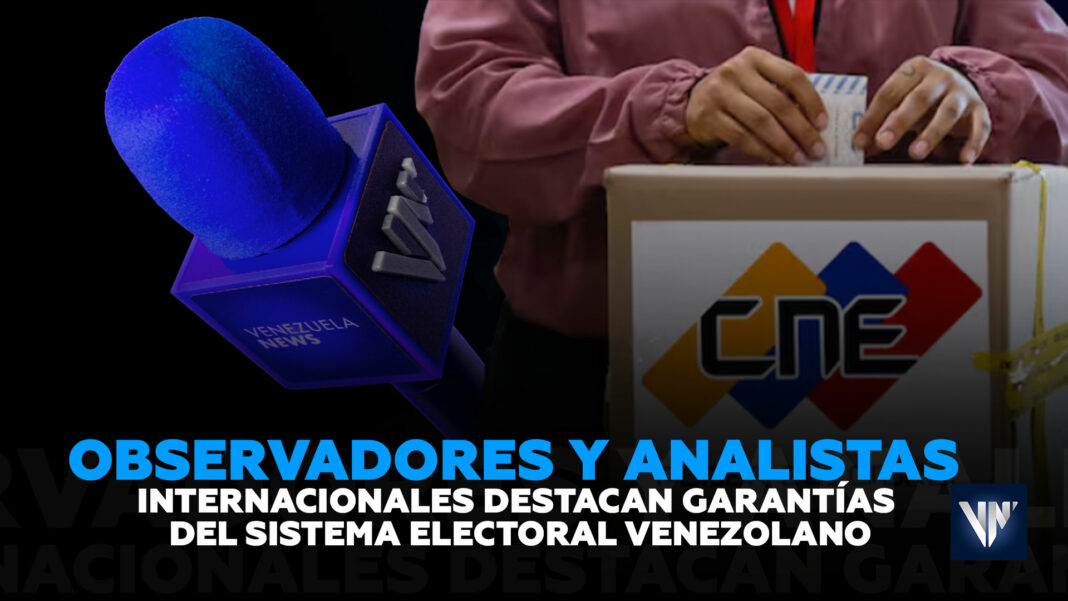 Observadores internacionales sistema electoral venezolano