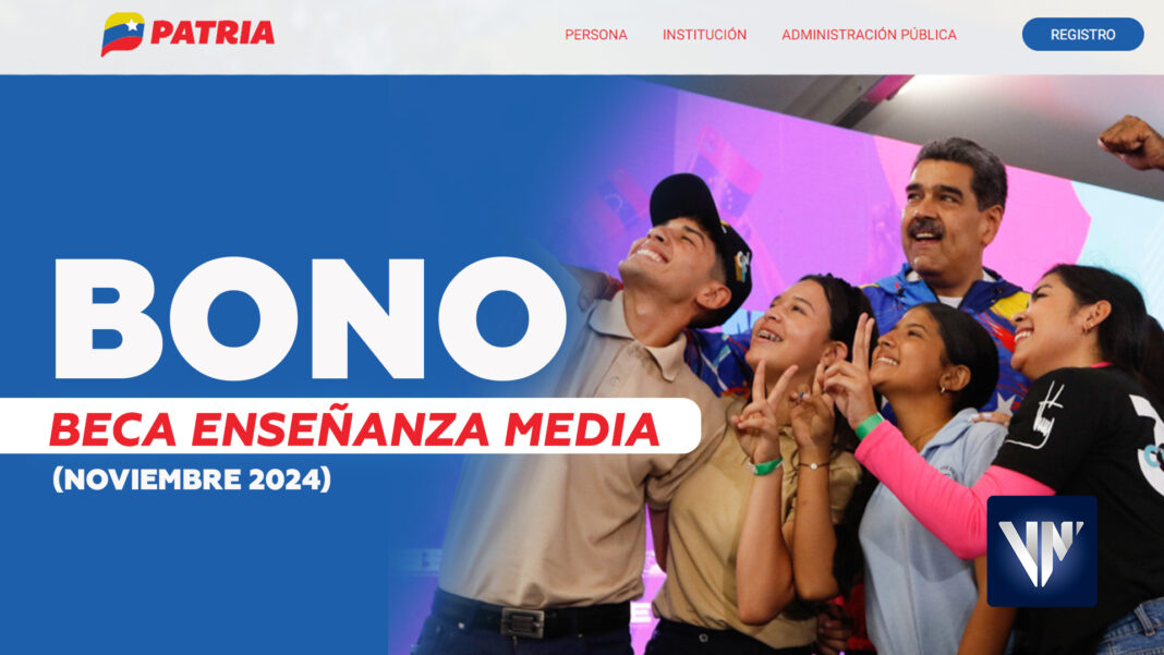 Sistema Patria Bono Beca Enseñanza Media noviembre 2024