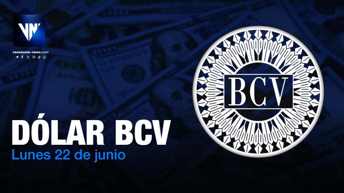 dólar BCV lunes 22 de junio