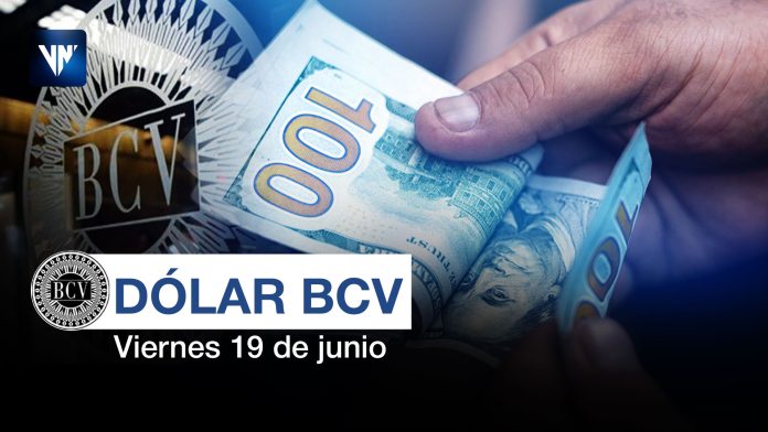 Así abrió el precio del dólar BCV este viernes 19 de junio dólar BCV viernes 19 de junio