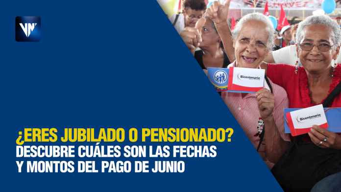 ¿Eres jubilado o pensionado? fechas y montos del bono de junio jubilado pensionado bono junio