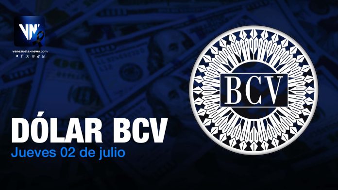 Conozca en cuánto abrió el precio del dólar BCV este jueves 2 de julio dólar BCV jueves 2 de julio